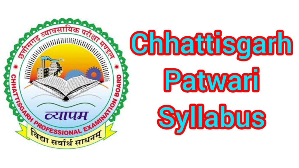 CG Patwari Syllabus 2025 | छत्तीसगढ़ पटवारी सिलेबस 2025